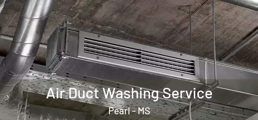 Air Duct Washing Service Pearl - MS