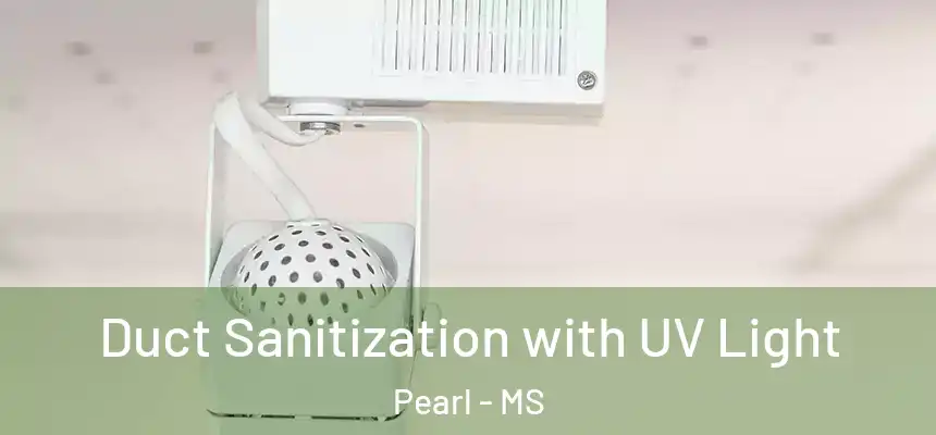  Duct Sanitization with UV Light Pearl - MS