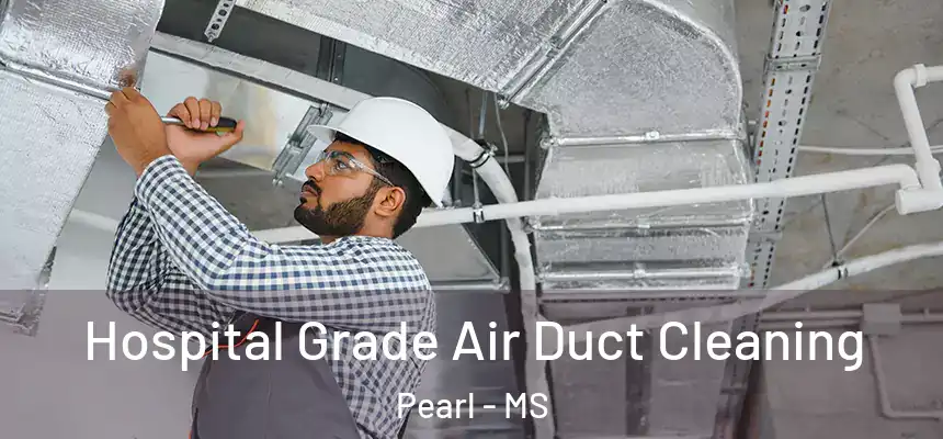 Hospital Grade Air Duct Cleaning Pearl - MS
