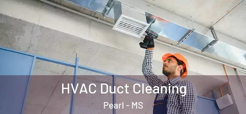  HVAC Duct Cleaning Pearl - MS
