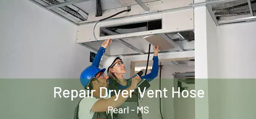 Repair Dryer Vent Hose Pearl - MS